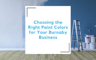Choosing the Right Paint Colors for Your Burnaby Business