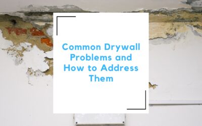 Common Drywall Problems and How to Address Them