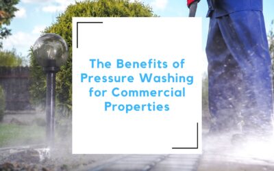 The Benefits of Pressure Washing for Commercial Properties