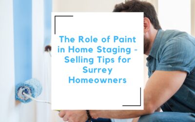 The Role of Paint in Home Staging: Selling Tips for Surrey Homeowners