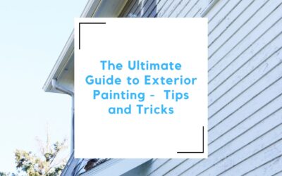 The Ultimate Guide to Exterior Painting: Tips and Tricks