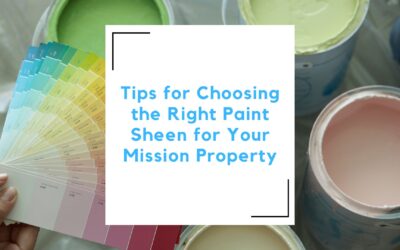 Tips for Choosing the Right Paint Sheen for Your Mission Property