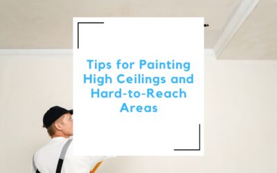 Tips for Painting High Ceilings and Hard-to-Reach Areas
