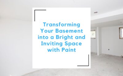 Transforming Your Basement into a Bright and Inviting Space with Paint